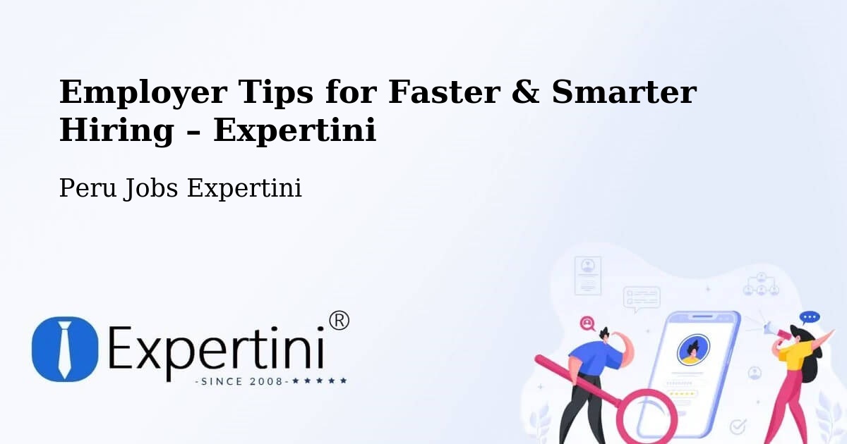 Employer Tips for Hiring & Recruitment – Lima - Lima, Peru Jobs Expertini