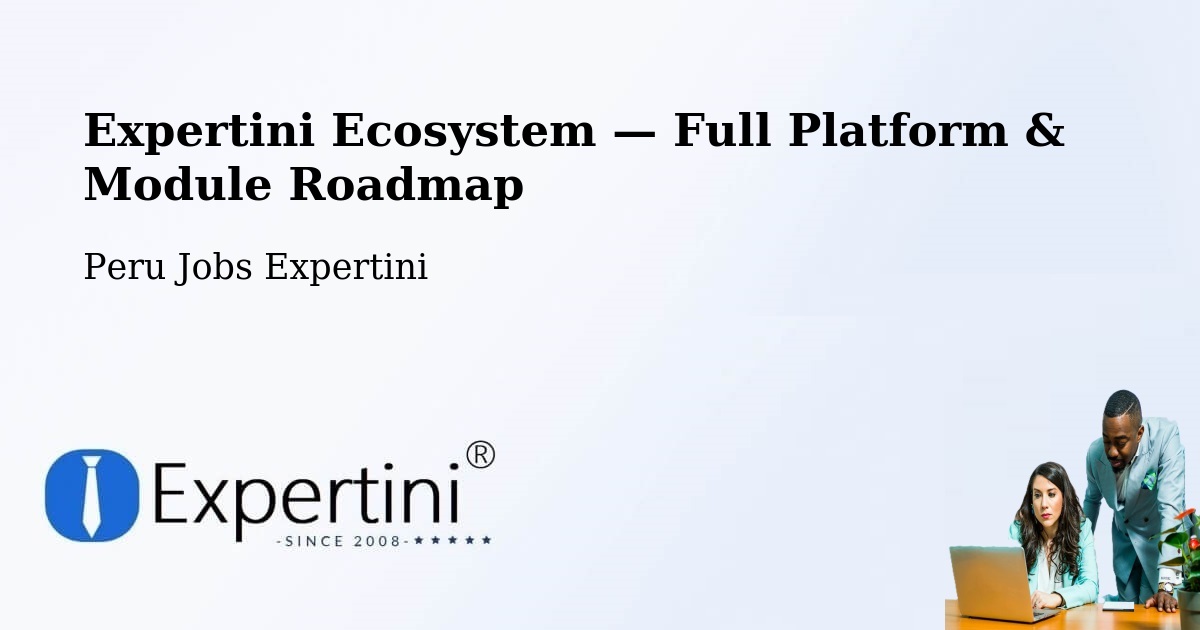 Expertini Ecosystem — Full Platform & Module Roadmap – Lima