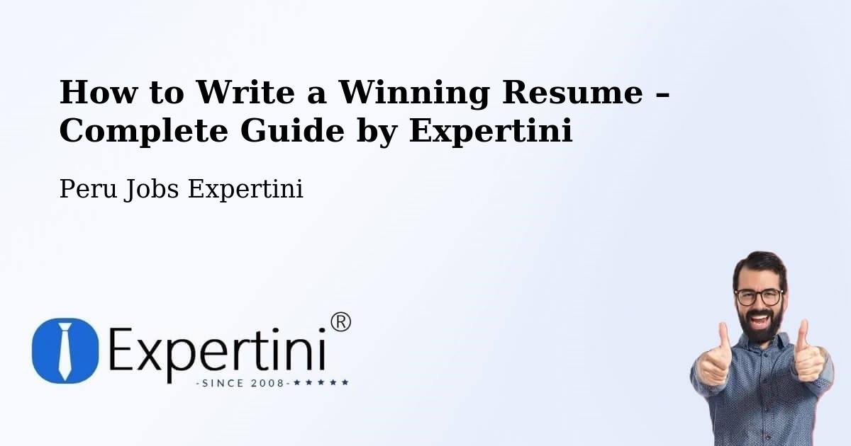 Resume Writing Guide for Job Seekers – Lima - Lima, Peru Jobs Expertini