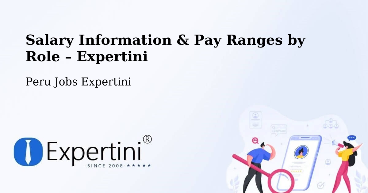 Salary Information & Pay Ranges – Lima - Lima, Peru Jobs Expertini